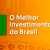 Melhor Investimento do Brasil